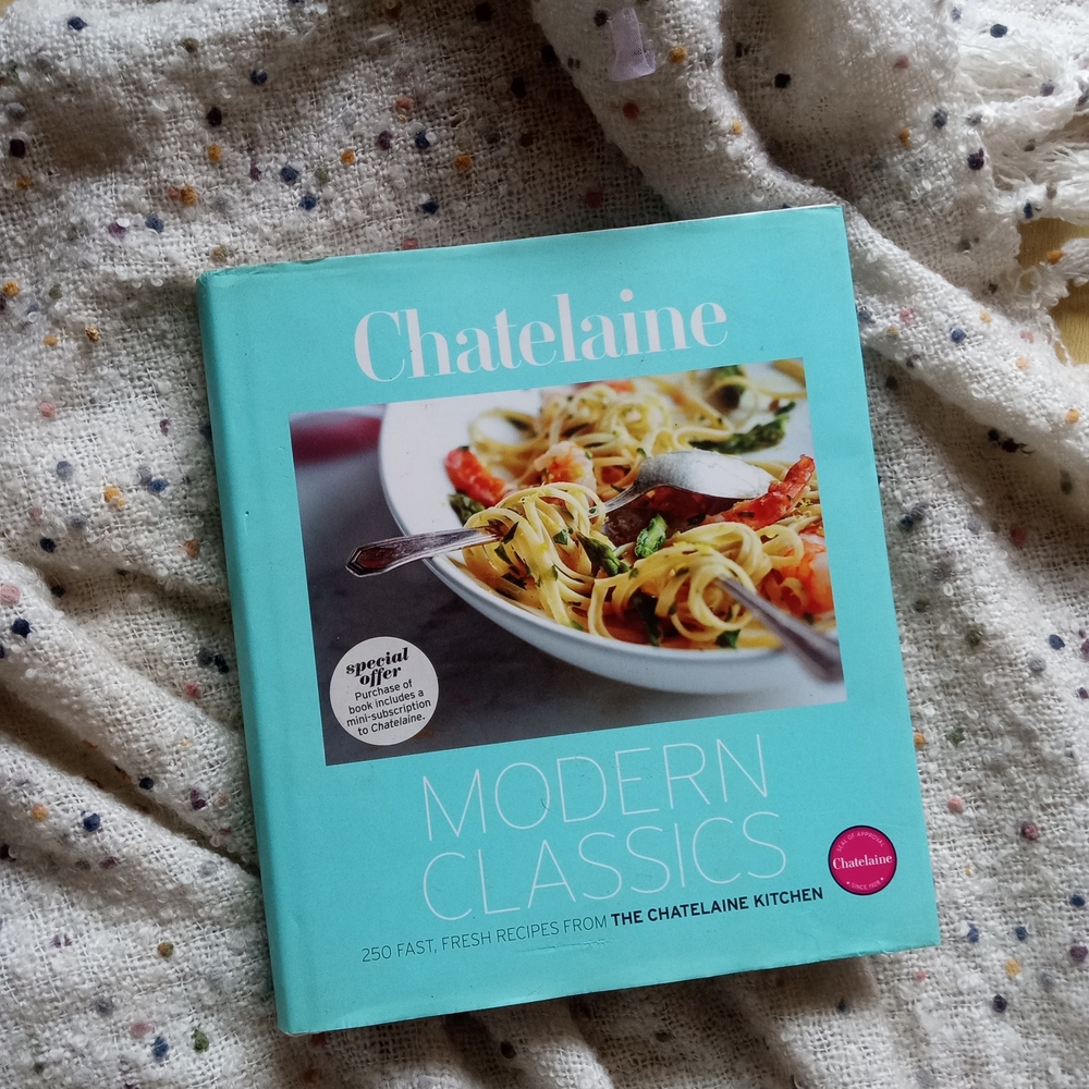 Chatelaine Modern Classics Cookbook